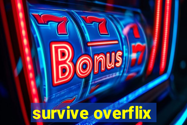 survive overflix